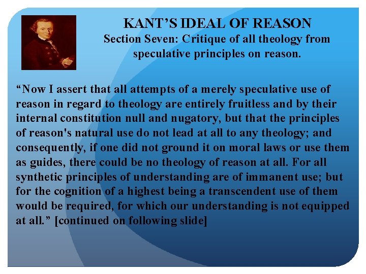 KANT’S IDEAL OF REASON Section Seven: Critique of all theology from speculative principles on