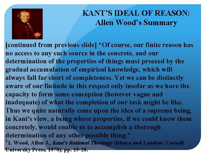 KANT’S IDEAL OF REASON: Allen Wood’s Summary [continued from previous slide] “Of course, our