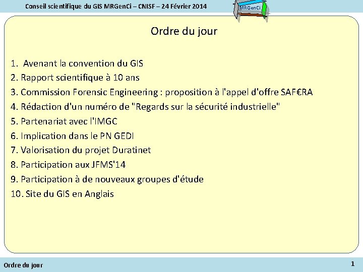 Conseil scientifique du GIS MRGen. Ci – CNISF – 24 Février 2014 MRGen. Ci