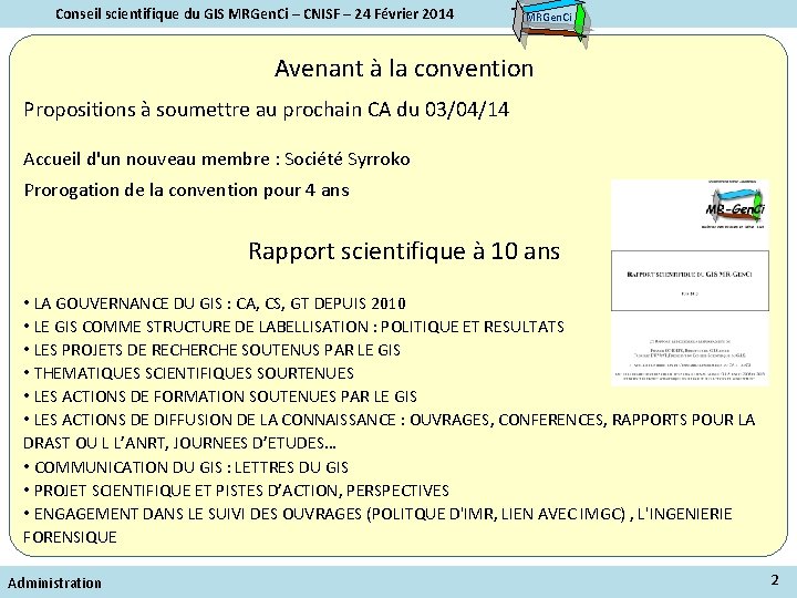 Conseil scientifique du GIS MRGen. Ci – CNISF – 24 Février 2014 MRGen. Ci