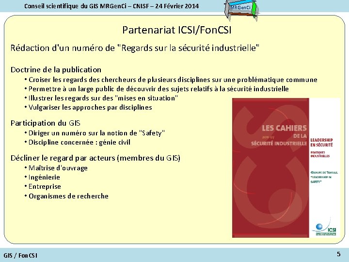 Conseil scientifique du GIS MRGen. Ci – CNISF – 24 Février 2014 MRGen. Ci