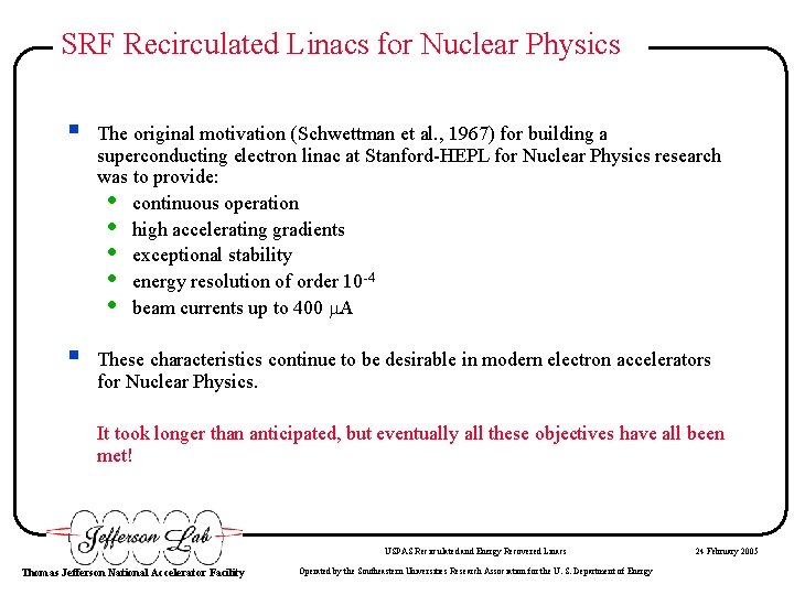 SRF Recirculated Linacs for Nuclear Physics § The original motivation (Schwettman et al. ,