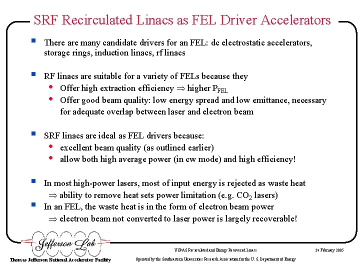 SRF Recirculated Linacs as FEL Driver Accelerators § There are many candidate drivers for