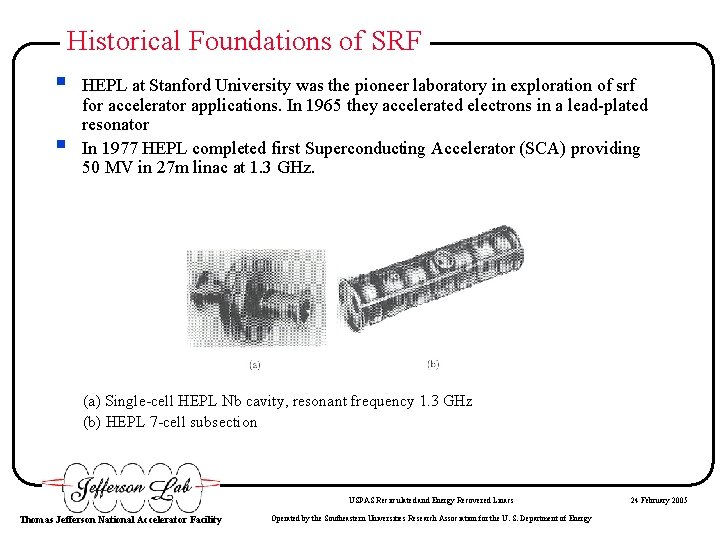 Historical Foundations of SRF § § HEPL at Stanford University was the pioneer laboratory