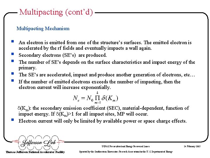 Multipacting (cont’d) Multipacting Mechanism § § § An electron is emitted from one of
