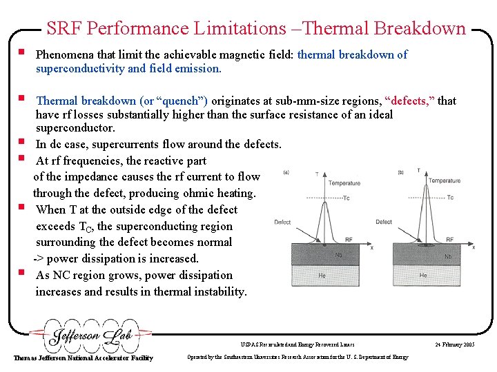 SRF Performance Limitations –Thermal Breakdown § Phenomena that limit the achievable magnetic field: thermal