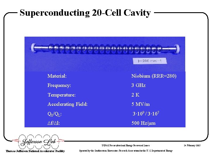 Superconducting 20 -Cell Cavity Material: Niobium (RRR=280) Frequency: 3 GHz Temperature: 2 K Accelerating