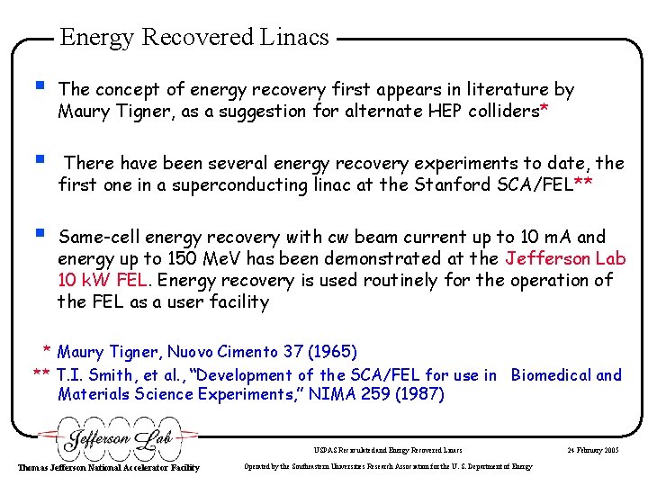 Energy Recovered Linacs § The concept of energy recovery first appears in literature by
