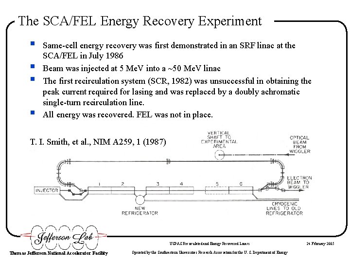 The SCA/FEL Energy Recovery Experiment § § Same-cell energy recovery was first demonstrated in