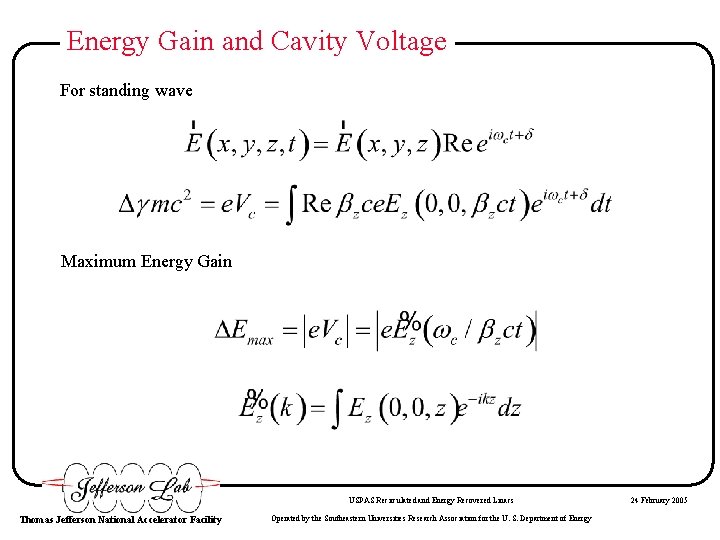 Energy Gain and Cavity Voltage For standing wave Maximum Energy Gain USPAS Recirculated and