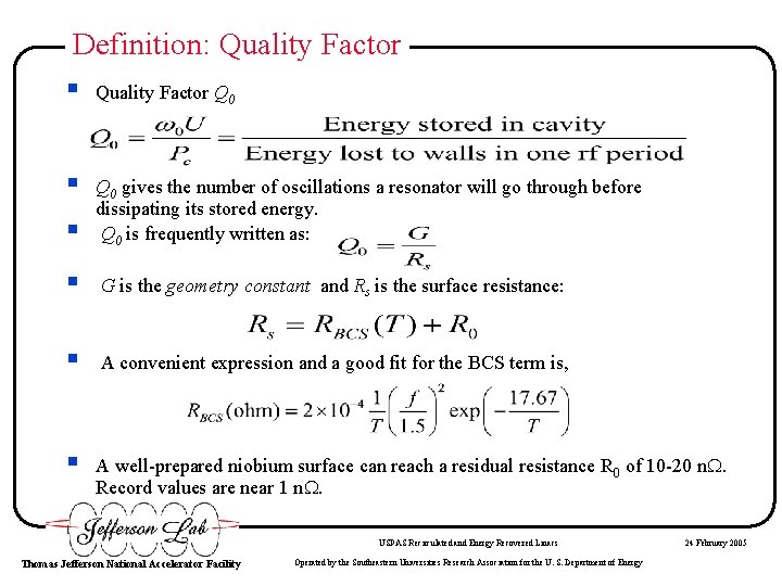 Definition: Quality Factor § Quality Factor Q 0 § § Q 0 gives the