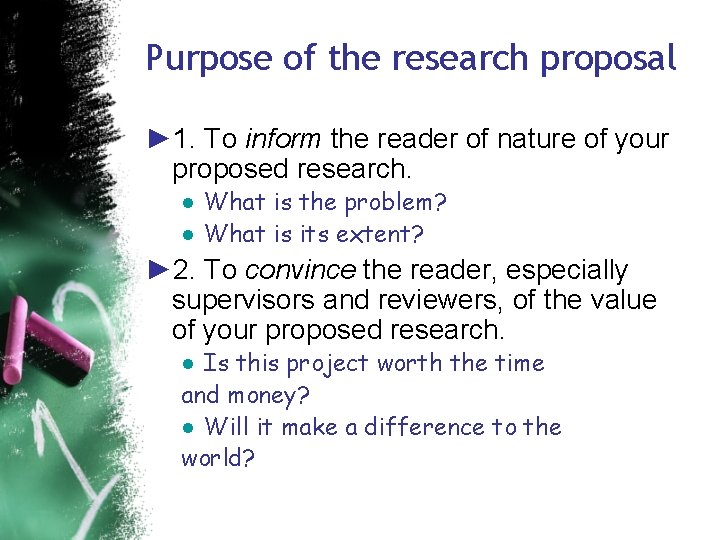 Purpose of the research proposal ► 1. To inform the reader of nature of