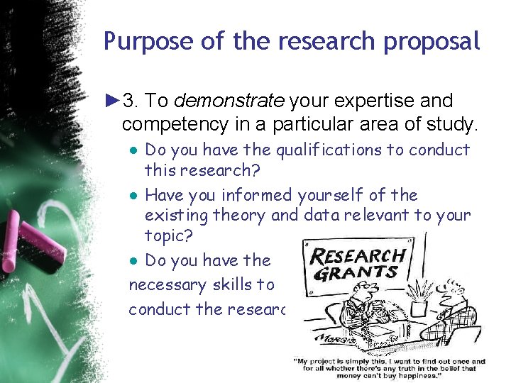 Purpose of the research proposal ► 3. To demonstrate your expertise and competency in