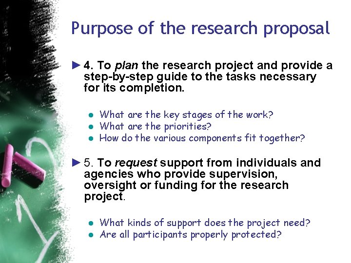 Purpose of the research proposal ► 4. To plan the research project and provide