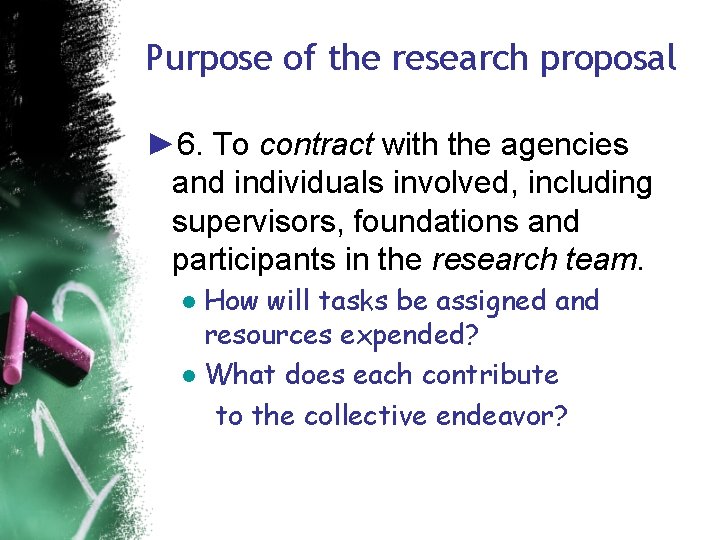 Purpose of the research proposal ► 6. To contract with the agencies and individuals