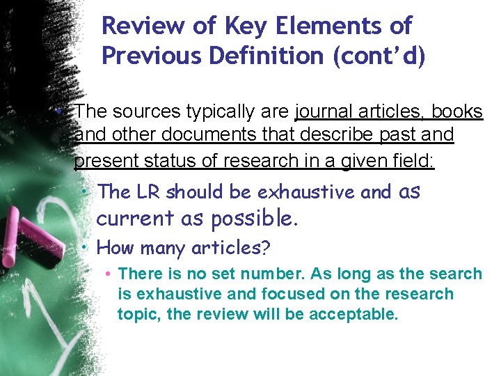 Review of Key Elements of Previous Definition (cont’d) • The sources typically are journal