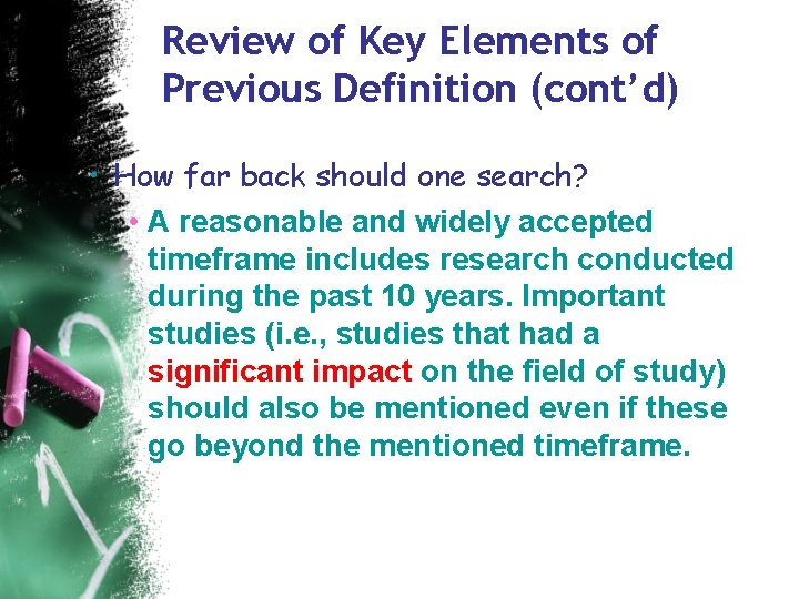 Review of Key Elements of Previous Definition (cont’d) • How far back should one