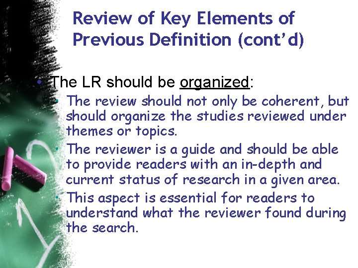 Review of Key Elements of Previous Definition (cont’d) • The LR should be organized: