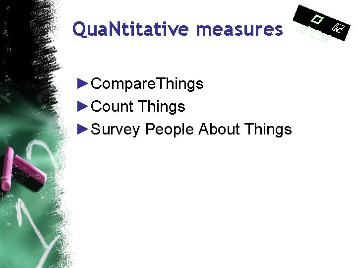 Qua. Ntitative measures ►Compare. Things ►Count Things ►Survey People About Things p <. 05