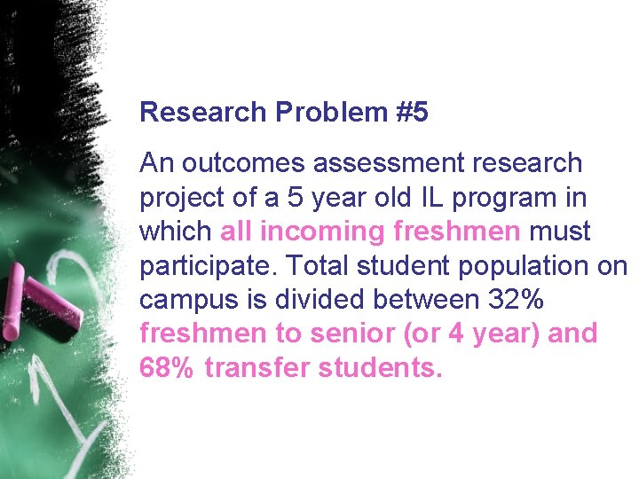 Research Problem #5 An outcomes assessment research project of a 5 year old IL