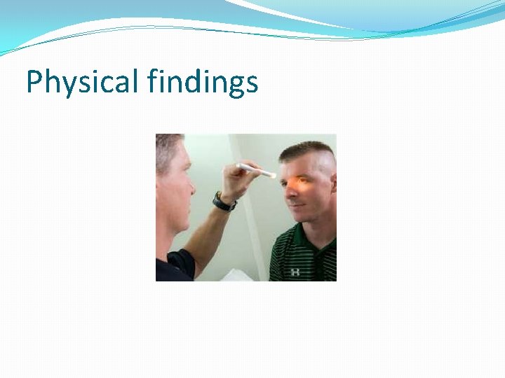 Physical findings 