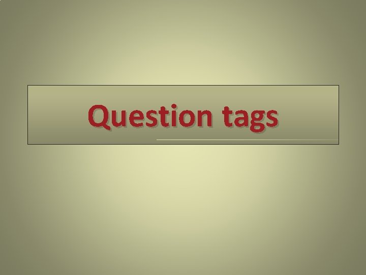 Question tags 