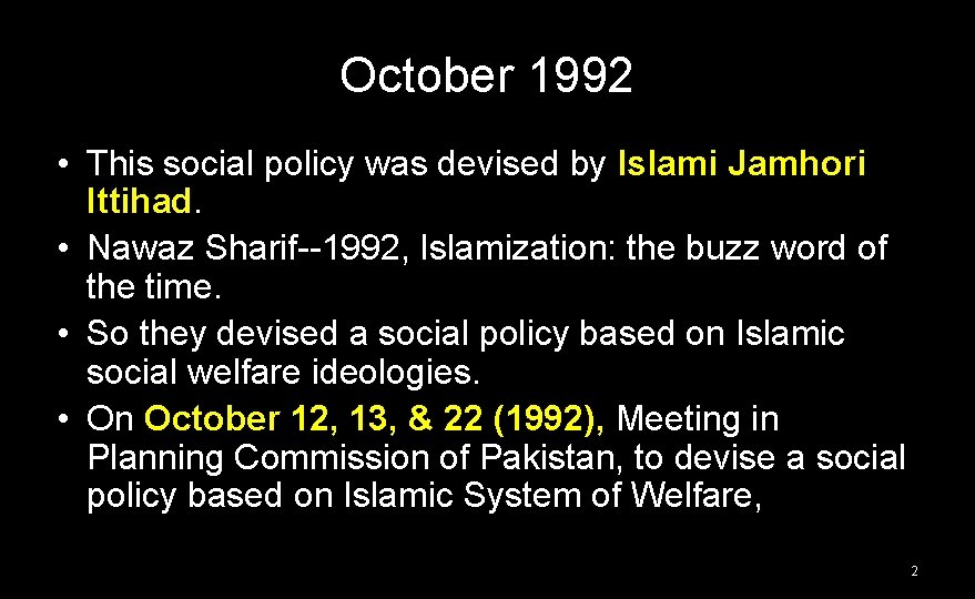 October 1992 • This social policy was devised by Islami Jamhori Ittihad. • Nawaz