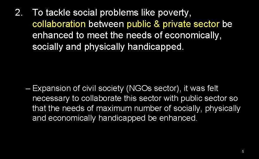 2. To tackle social problems like poverty, collaboration between public & private sector be