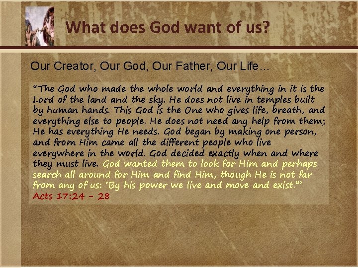 What does God want of us? Our Creator, Our God, Our Father, Our Life…