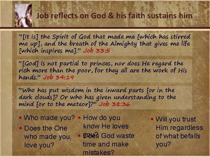 Job reflects on God & his faith sustains him “[It is] the Spirit of