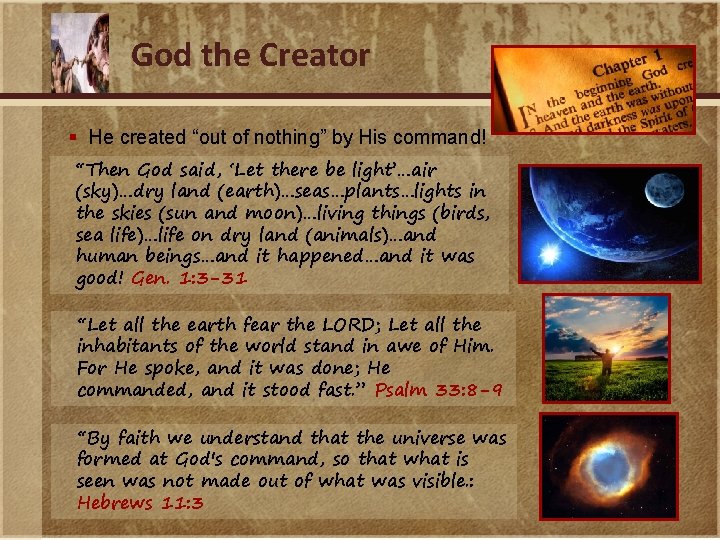 God the Creator § He created “out of nothing” by His command! “Then God