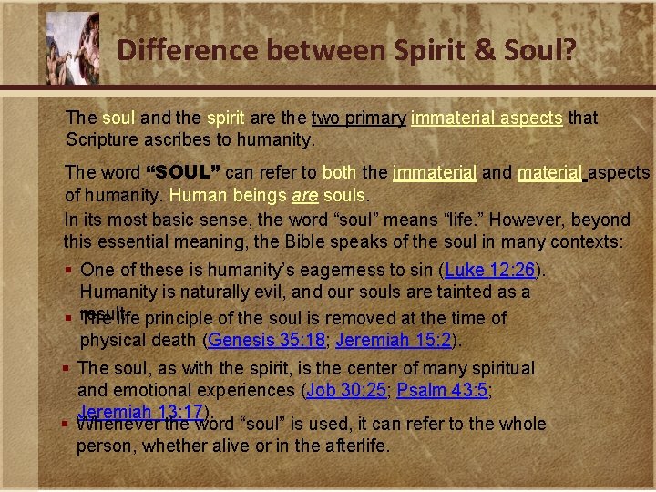 Difference between Spirit & Soul? The soul and the spirit are the two primary