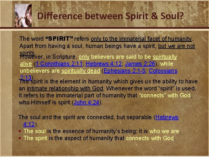 Difference between Spirit & Soul? The word “SPIRIT” refers only to the immaterial facet