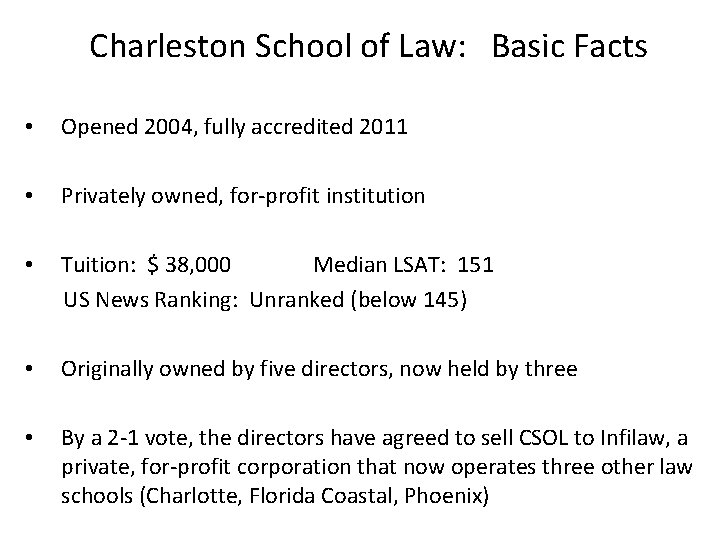 Charleston School of Law: Basic Facts • Opened 2004, fully accredited 2011 • Privately