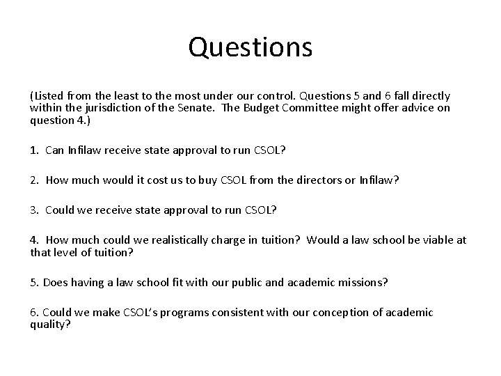 Questions (Listed from the least to the most under our control. Questions 5 and