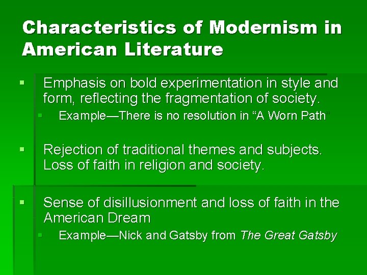 Characteristics of Modernism in American Literature § Emphasis on bold experimentation in style and