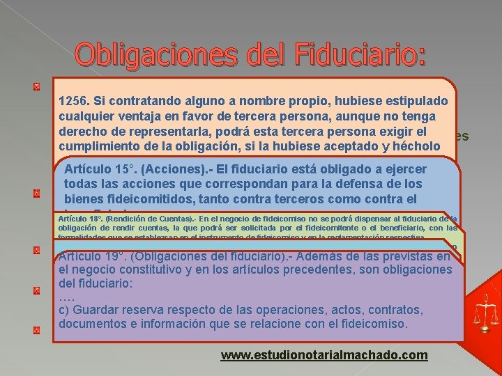 Obligaciones del Fiduciario: En Patrimonio General realizar la gestión de acuerdo a las 1256.