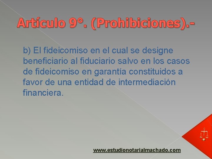 Artículo 9°. (Prohibiciones). b) El fideicomiso en el cual se designe beneficiario al fiduciario