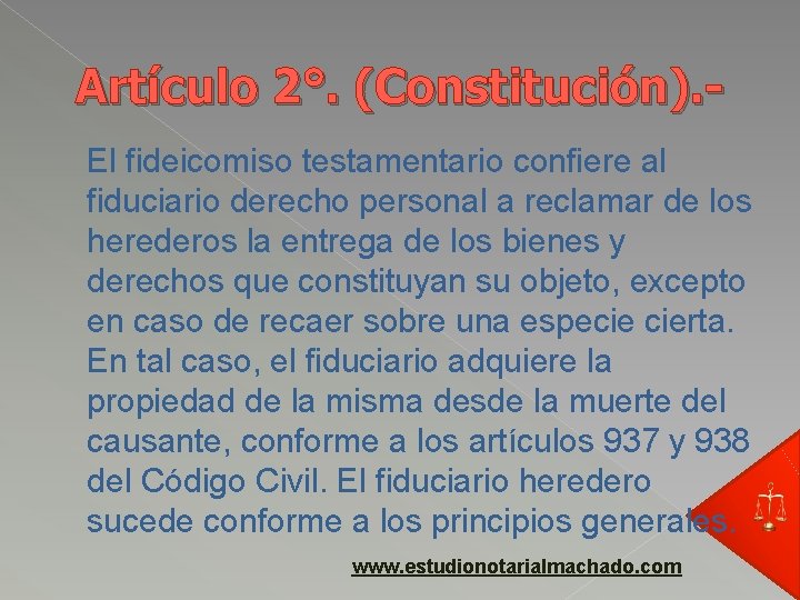 Artículo 2°. (Constitución). El fideicomiso testamentario confiere al fiduciario derecho personal a reclamar de