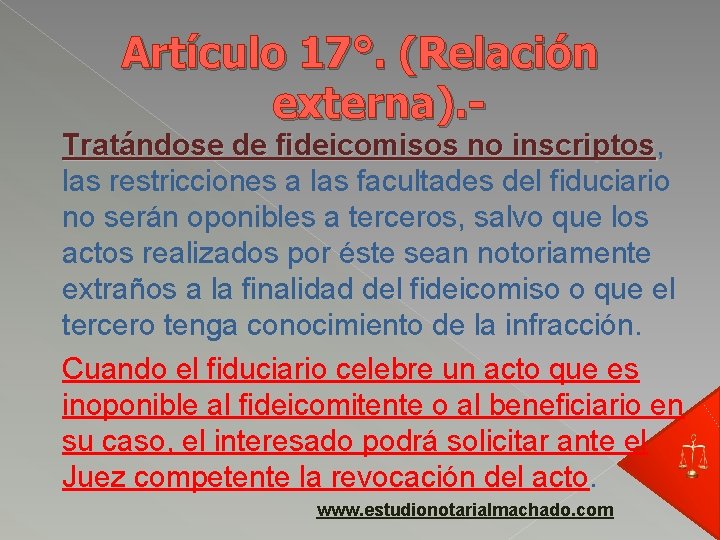 Artículo 17°. (Relación externa). - Tratándose de fideicomisos no inscriptos, inscriptos las restricciones a