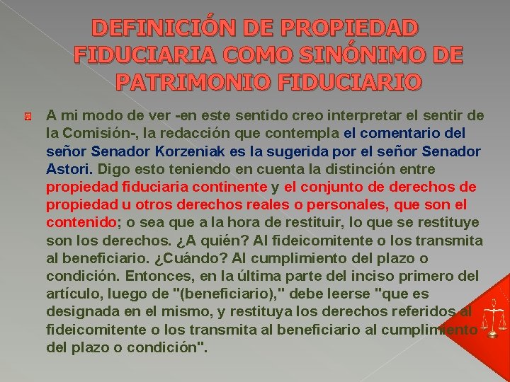 DEFINICIÓN DE PROPIEDAD FIDUCIARIA COMO SINÓNIMO DE PATRIMONIO FIDUCIARIO A mi modo de ver