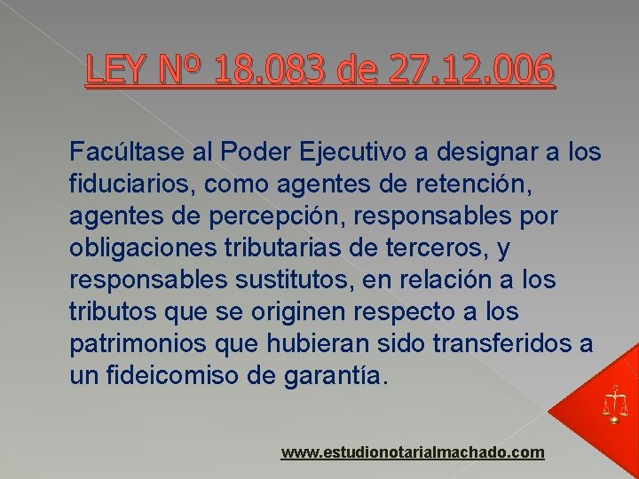 LEY Nº 18. 083 de 27. 12. 006 Facúltase al Poder Ejecutivo a designar