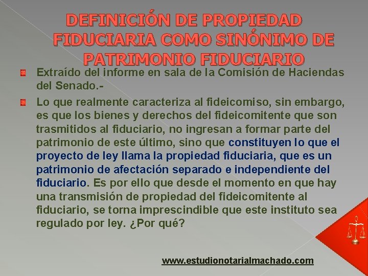 DEFINICIÓN DE PROPIEDAD FIDUCIARIA COMO SINÓNIMO DE PATRIMONIO FIDUCIARIO Extraído del informe en sala