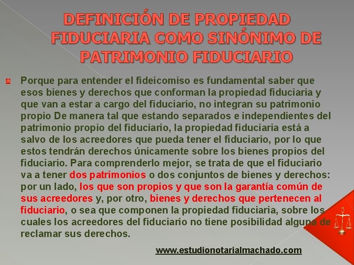 DEFINICIÓN DE PROPIEDAD FIDUCIARIA COMO SINÓNIMO DE PATRIMONIO FIDUCIARIO Porque para entender el fideicomiso