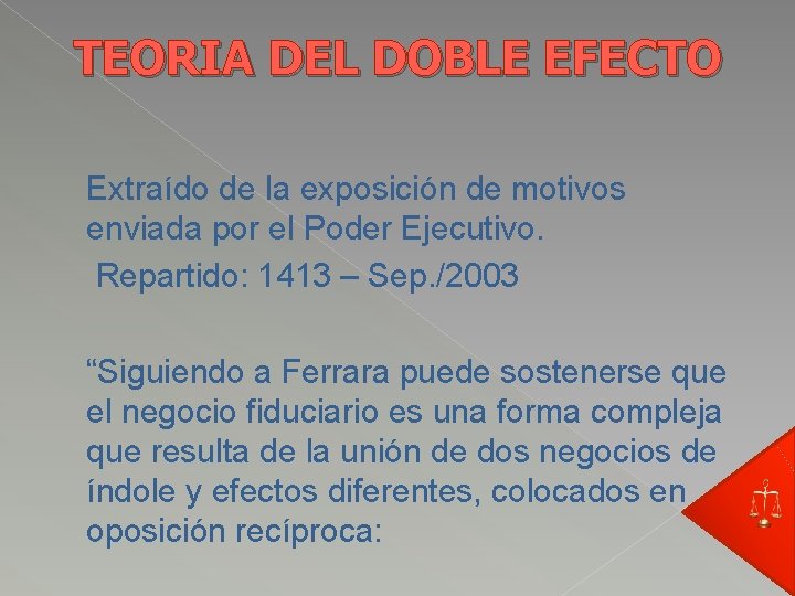 TEORIA DEL DOBLE EFECTO Extraído de la exposición de motivos enviada por el Poder