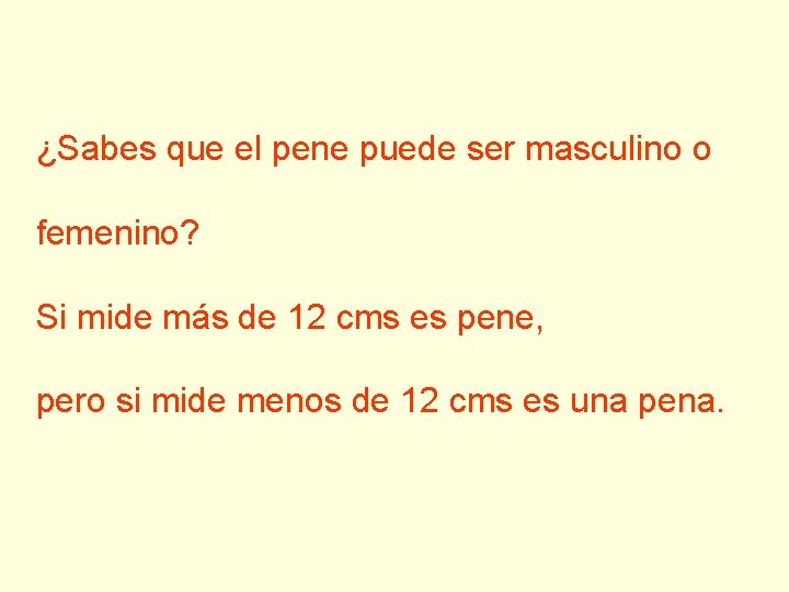 ¿Sabes que el pene puede ser masculino o femenino? Si mide más de 12