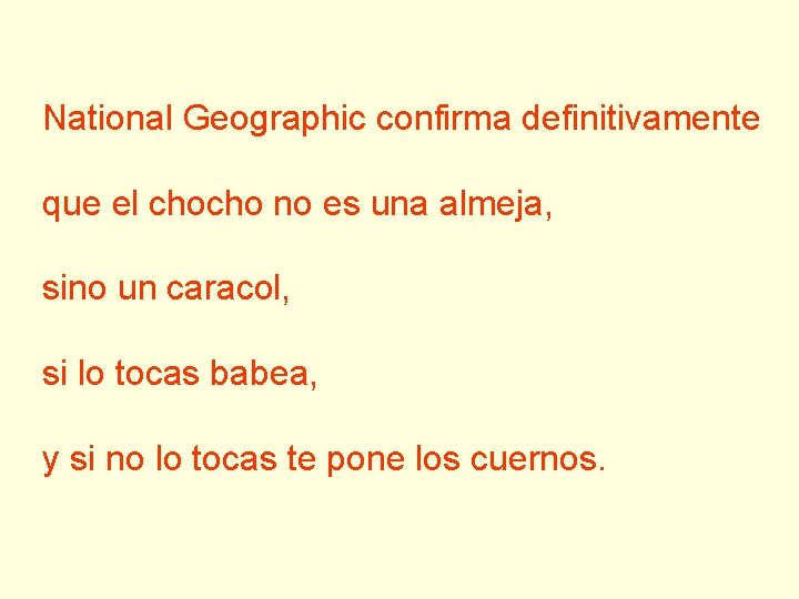 National Geographic confirma definitivamente que el chocho no es una almeja, sino un caracol,