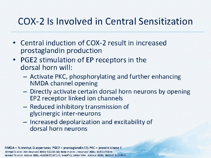 COX-2 Is Involved in Central Sensitization • Central induction of COX-2 result in increased