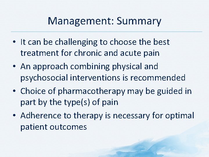 Management: Summary • It can be challenging to choose the best treatment for chronic