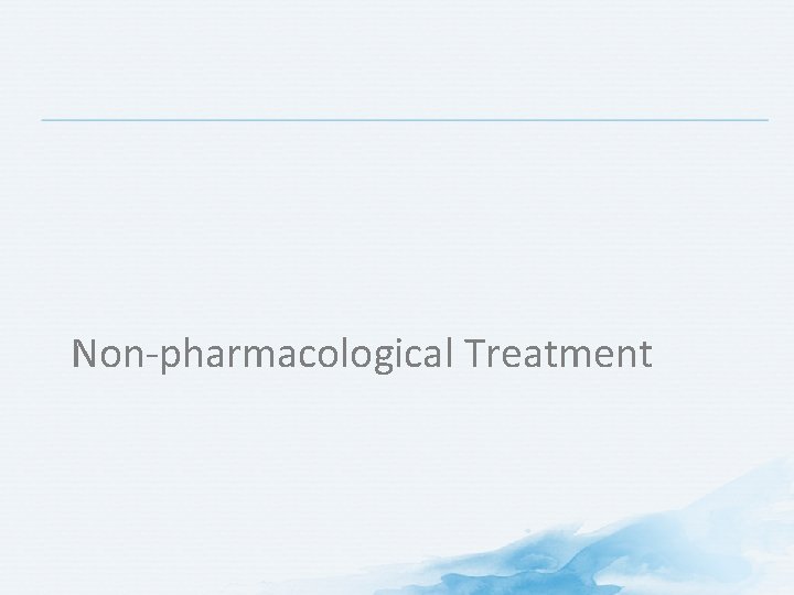 Non-pharmacological Treatment 